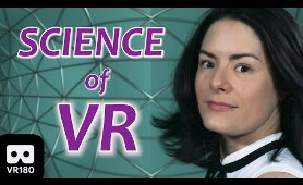 The Science of VR - Virtual Reality Explained (VR180)