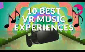 10 Best Virtual Reality (VR) Music Experiences