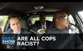 Are All Cops Racist?: The Daily Show