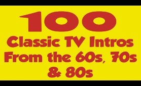 100 Classic TV intro's from the 60's, 70's and 80's...in no particular order!